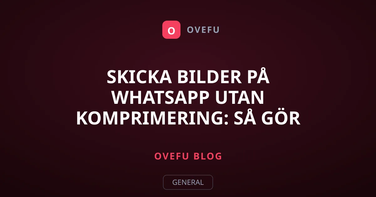Skicka bilder på WhatsApp utan komprimering: Så gör du